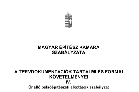 A tervdokumentációk tartalmi és formai követelményei IV. - Önálló belsőépítészeti alkotások szabályzat