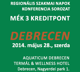 Regionális Szakmai Konferencia Debrecen, 2014.05.28.