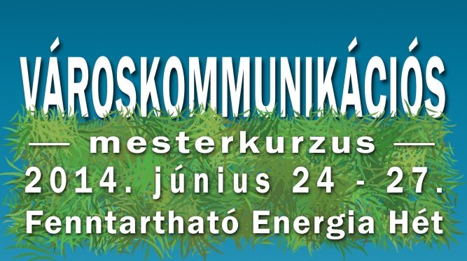 Városkommunikációs Mesterkurzus Városkommunikációs Mesterkurzus