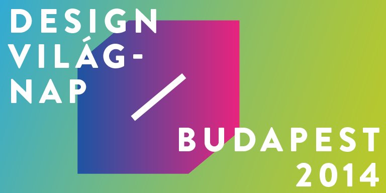 DESIGN Világnap 2014 - Budapest