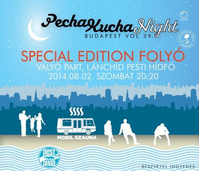 Pecha Kucha Night Budapest (vol.39) SPECIAL EDITION FOLYÓ