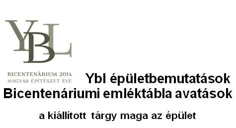 Ybl épületbemutatások, Bicentenáriumi emléktábla avatások - 2014.09.06