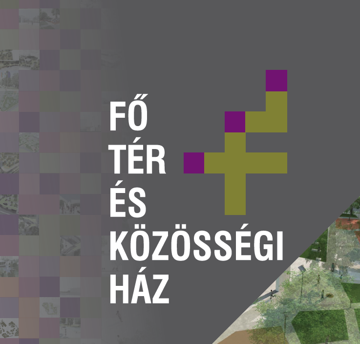 Fő tér és közösségi ház
