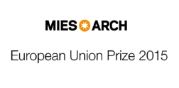 MIES ARCH - European Union Prize 2015