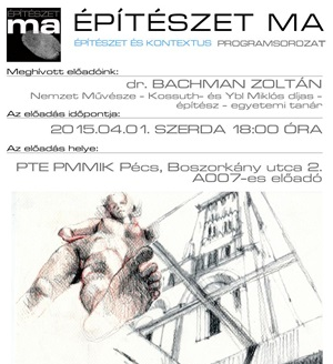 Építészet ma előadás: dr Bachman Zoltán építész - PTE-PMMIK