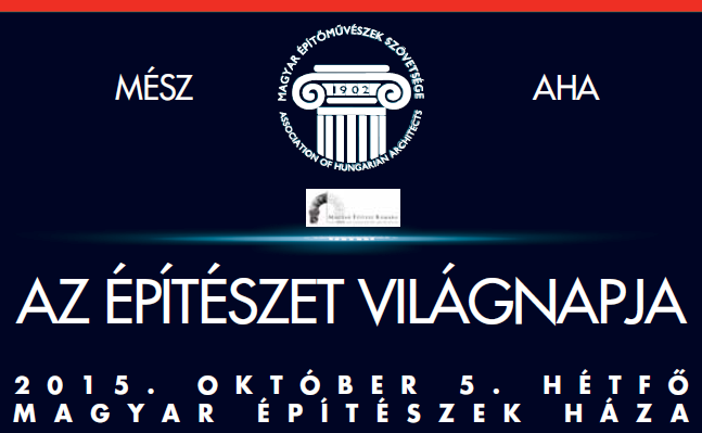 AZ ÉPÍTÉSZET VILÁGNAPJA 2015