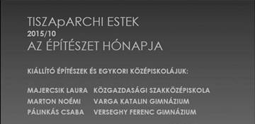 TISZApARCHI ESTEK - AZ ÉPTÉSZET HÓNAPJA 2015/10