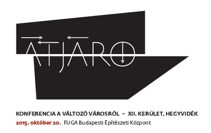 ÁTJÁRÓ - Konferencia a változó városról - Hegyvidék