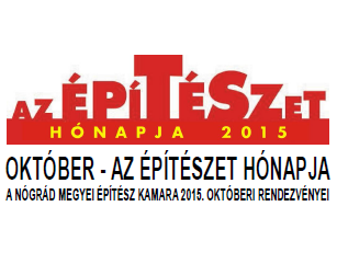 A NÓGRÁD MEGYEI ÉPÍTÉSZ KAMARA - AZ ÉPÍTÉSZET HÓNAPJA 2015