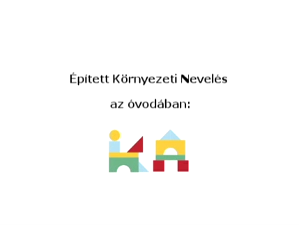 Épített környezeti nevelés az óvodában 2015