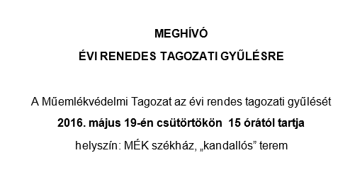 Műemlékvédelmi Tagozat az évi rendes tagozati gyűlése - 2016.05.19