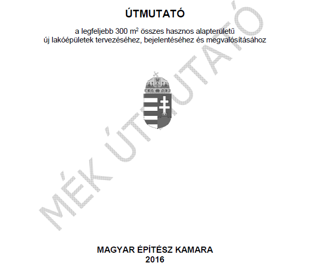 Útmutató a legfeljebb 300 m2 összes hasznos alapterületű új lakóépületek tervezéséhez, bejelentéséhez és megvalósításához