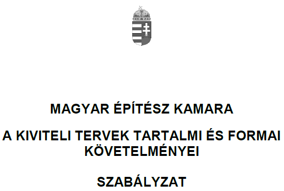 ELFOGADÁSRA KERÜLT ’A KIVITELI TERVEK TARTALMI ÉS FORMAI KÖVETELMÉNYEI’ CÍMŰ SZABÁLYZAT