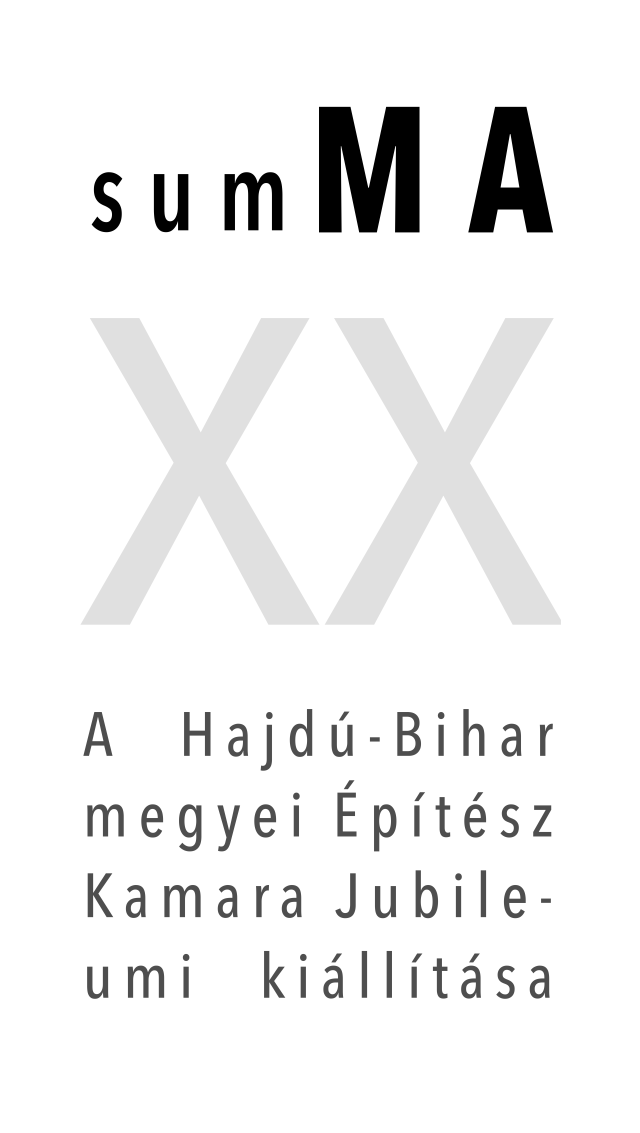 sumMA - A Hajdú-Bihar Megyei Építész Kamara XX. jubileumi kiállítása