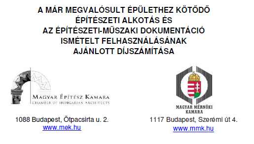 A már megvalósult épülethez kötődő építészeti és az építészeti-műszaki dokumentáció ismételt felhasználásának ajánlott díjszámítása MÉK-MMK közös szabályzata