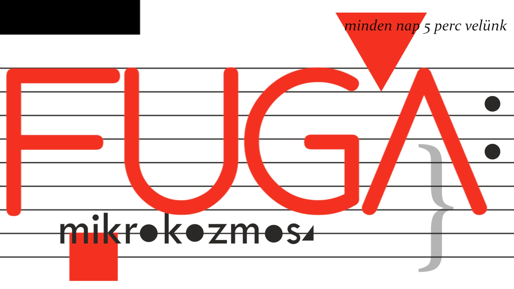 FUGA mikrokozmosz – minden nap 5 perc velünk