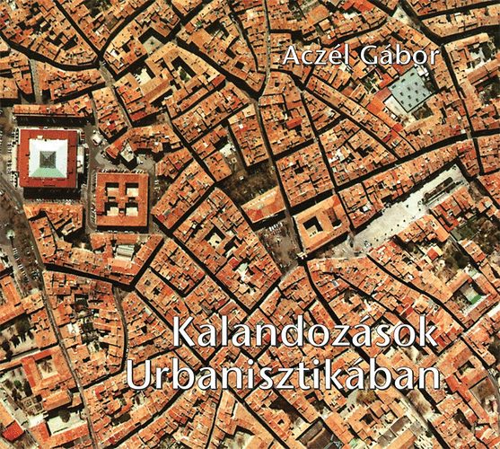 Kalandozások Urbanisztikában