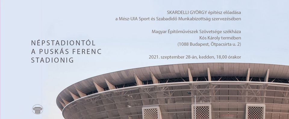 Népstadiontól a Puskás Ferenc Stadionig - Skardelli György építész előadása