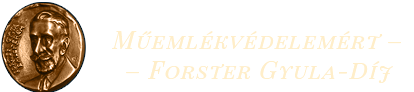 A 2022. évi Műemlékvédelemért – Forster Gyula-díj hirdetménye